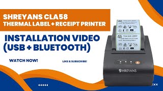 Shreyans CLA58 Thermal Label + Receipt printer ( Installation video ) (USB + BLUETOOTH)