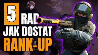 TOP 5 RAD, Jak dostat rank-up v CS:GO!