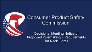 CPSC Meeting | Decisional Meeting Notice of Proposed Rulemaking – Requirements for Neck Floats