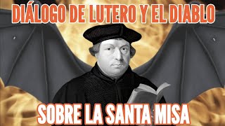 Conferencia entre Lutero y el Diablo sobre La Misa