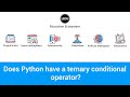 Python Ternary Operator Tutorial: Does Python have a ternary operator?