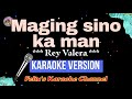 Rey Valera - Maging sino ka man (Karaoke Version)