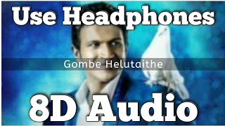 Gombe helutaithe song - (8D Version) | Vijay Prakash (lyrics) | Rajakumara (Movie) | V Harikrishna