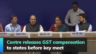 Centre releases GST compensation to states before key meet