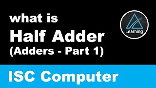 What is Half Adder? | Adders (Part 1)