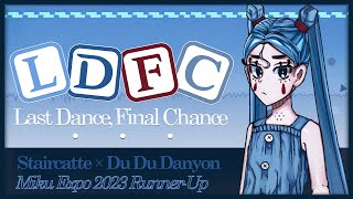 Last Dance, Final Chance / 初音ミク (with @DuDuDanyon)