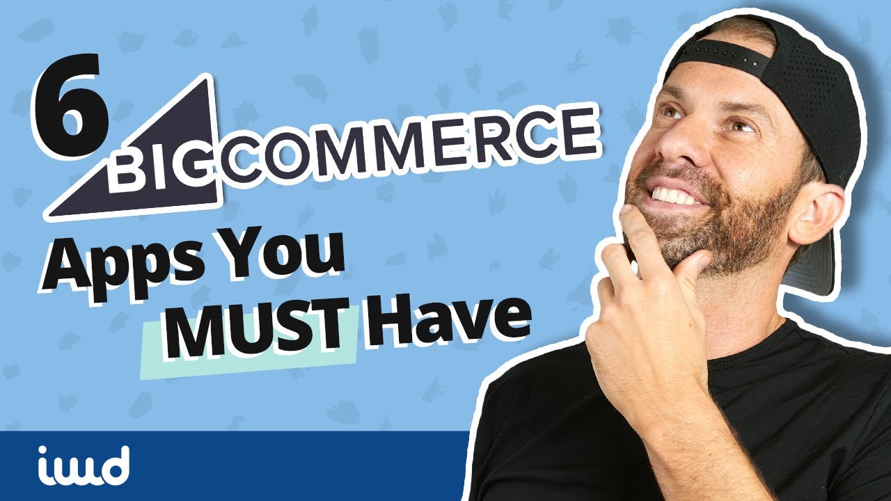 The 6 Bigcommerce Apps You Must Have Youtube