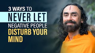 3 Powerful Ways to Respond to Negative People and Stay Focused on your Goals | Swami Mukundananda