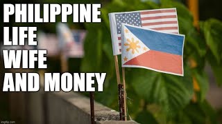 My Philippine Wife, Life, and Money