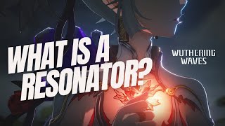 Wuthering Waves Lore: What Is a Resonator?