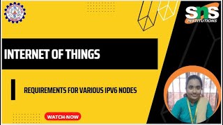 REQUIREMENTS FOR VARIOUS IPV6 NODES|NANDHINI D|SNSINSTITUTIONS