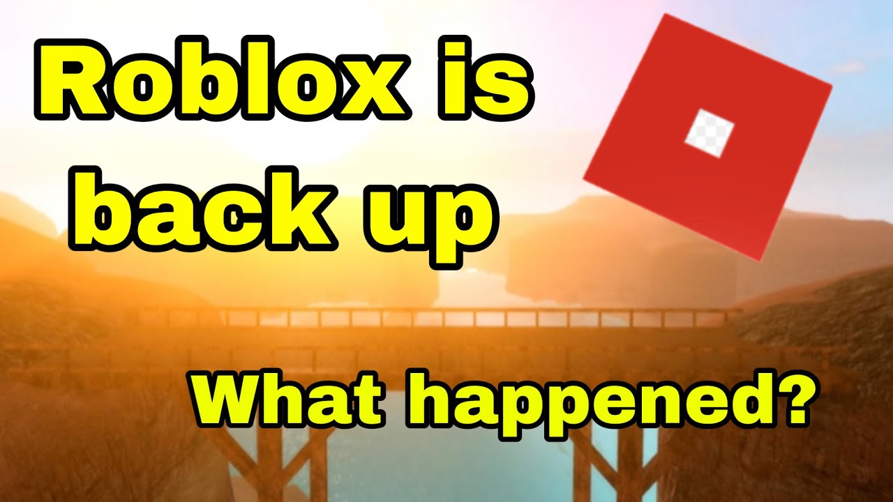 Roblox Is Back Up What Happened - YouTube