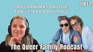 The Queer Family Podcast lS18 EP2l Gay Grandmas Talk Body Image:When a Mastectomy Redefines Identity