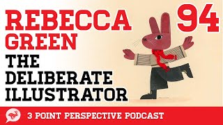 Rebecca Green: The Deliberate Illustrator | 3PP #94 Full Video