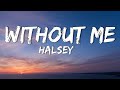 Halsey-Without Me[Lyrics]