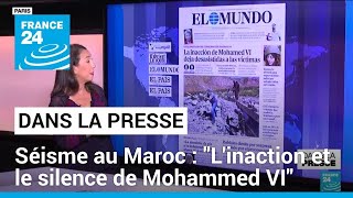 Séisme au Maroc : "Face à la catastrophe, l'inaction et le silence de Mohammed VI" • FRANCE 24