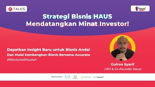 ATALKS: Strategi Bisnis HAUS Mendatangkan Minat Investor