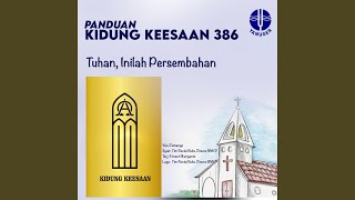 Tuhan, Inilah Persembahan (Panduan Kidung Keesaan 386)