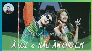 [24012024] Mashup À LÔI + NẤU ĂN CHO EM| DOUBLE2T Ft PIALINH| Làn sóng xanh lần thứ 26| Năm 2023