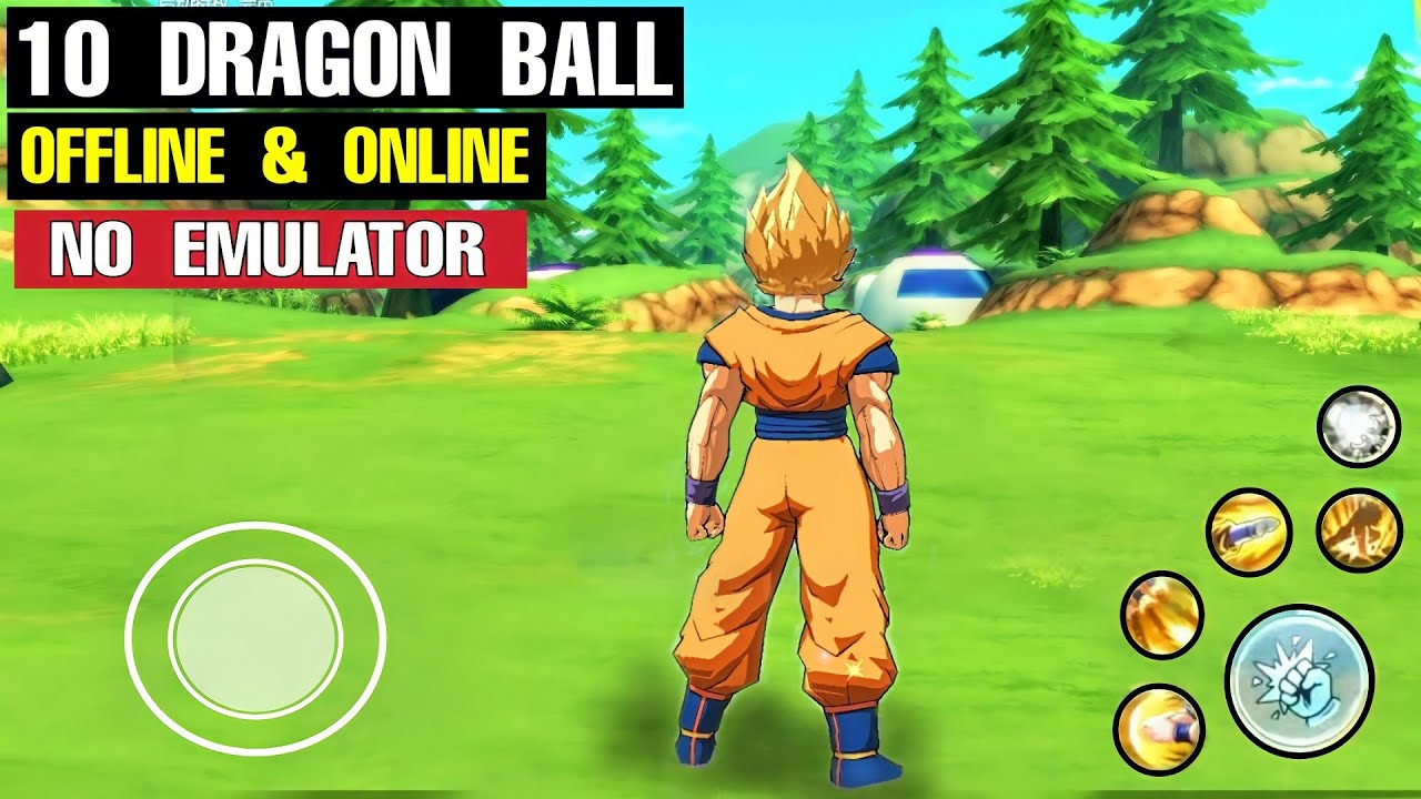 10 Best DRAGON BALL Games For Android & IOS (NO EMULATOR) OFFLINE ...