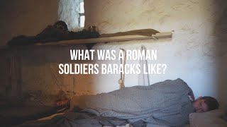 What Was a Roman Soldiers Barracks Like?