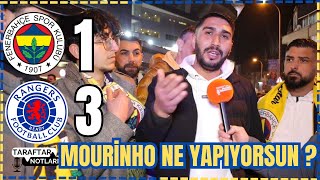 MOURİNHO NE YAPIYORSUN ? Fenerbahçe 1-3 Rangers Maç Sonu Taraftar Sinirli