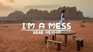 Bebe Rexha - I'm A Mess (Lyric video)