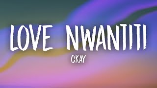 CKay - Love Nwantiti (TikTok Remix) Lyrics | i am so obsessed i want to chop your nkwobi