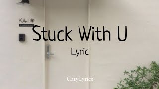 Ariana Grande & Justin Bieber - Stuck With U (Lyric Vidio)