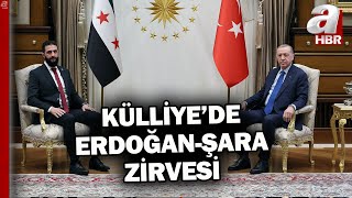 Külliye'de kritik zirve: Erdoğan-Şara görüşmesi başladı! | A Haber