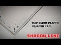 Cara pasang shadow line/tali air. Pada plafon gypsum  || Proses pemasangan shadow line.