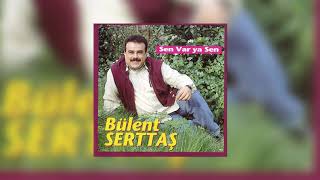 Bülent Serttaş - Elin İşte Gözün Oynaşta