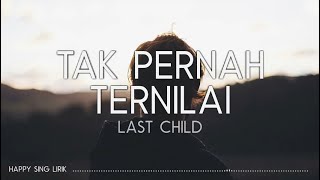 Download Lagu Last Child Tak Pernah Ternilai... MP3 Gratis