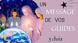 MESSAGE DE VOS GUIDES ✨🙏🗝️ 3 CHOIX✨ Intemporel ! 🔮✨🎁