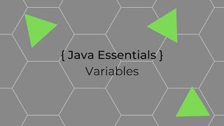 Java Essentials: Variables