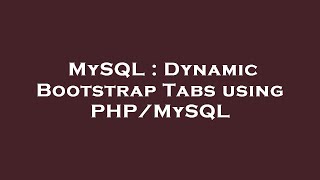 MySQL : Dynamic Bootstrap Tabs using PHP/MySQL