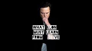 What Elon Can Learn From Steve's Wisdom