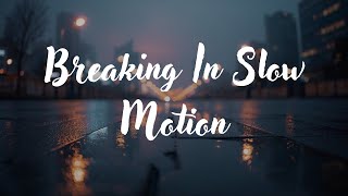 Breaking in Slow Motion (Sad Music Lyrics) | Emotional Heartbreak Song 2025