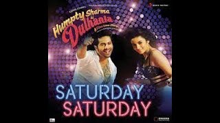 Saturday Saturday Full Video - Humpty Sharma Ki Dulhania|Varun, Alia|Badshah, Akriti K