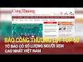 Báo Công Thương lọt Top 50 tờ báo có số lượng người xem cao nhất Việt Nam | Báo Công Thương