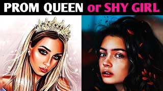 PROM QUEEN OR SHY GIRL? Pick One Personality Test - Magic Quiz