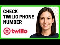 How to Check Twilio Phone Number