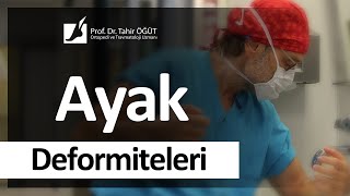 Ayak Deformiteleri | Prof. Dr. Tahir ÖĞÜT