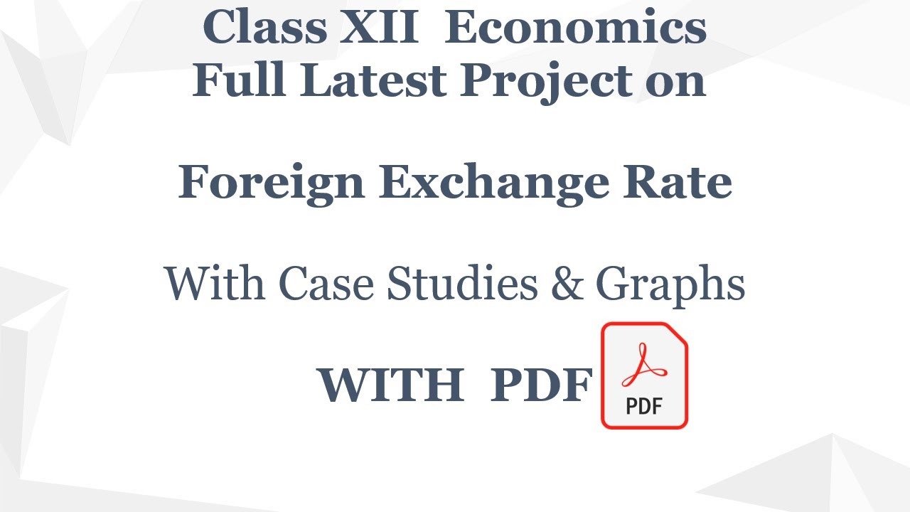 With PDF Class XII Full Economics Project On Foreign Exchange Rate ...