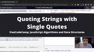 Quoting Strings with Single Quotes (Basic JavaScript) freeCodeCamp tutorial