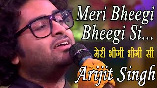 Meri Bheegi Bheegi Si – Arijit Singh || Arijit Singh Hit Song 2020 || Anamika Kishore Kumar songs