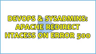 DevOps & SysAdmins: apache redirect htacess on error 500