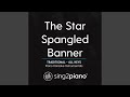 The Star Spangled Banner (Key of A) (Traditional)