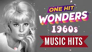 One Hit Wonders 1960s Oldies But Goodies Of All Time  - Legendary Hits Of All Time 1960s Music