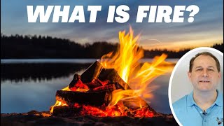 The Physics of Flame - What is Fire, Really?